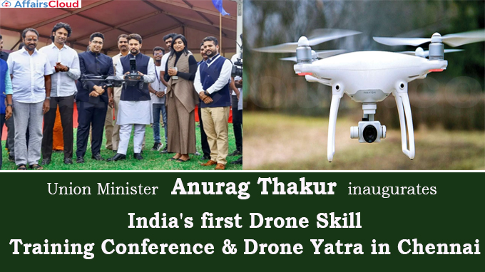 Union Minister Anurag Thakur inaugurates India's first Drone Skill Training Conference & Drone Yatra in Chennai