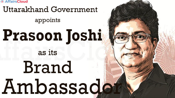 Uttarakhand Government appoints Prasoon Joshi as its Brand Ambassador