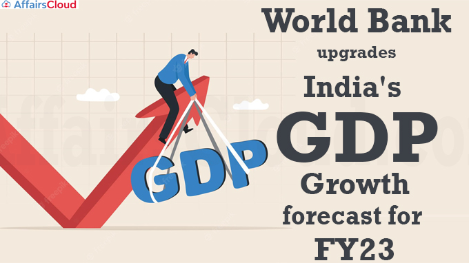 World Bank upgrades India's GDP growth forecast for FY23
