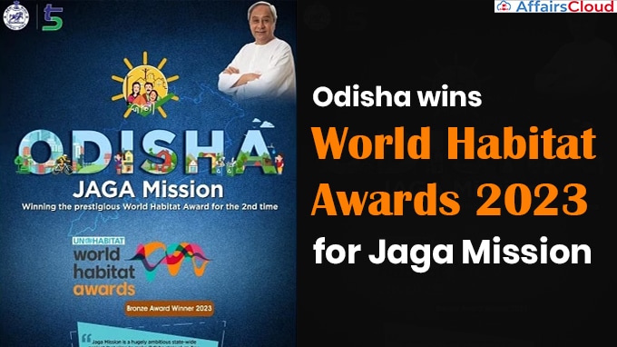 UN-Habitat's World Habitat Awards 2023: Odisha Wins Bronze Award for Slum Upgradation Program "Jaga Mission"