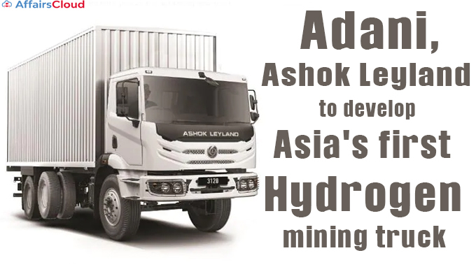 Adani, Ashok Leyland to develop Asia's first hydrogen-mining truck