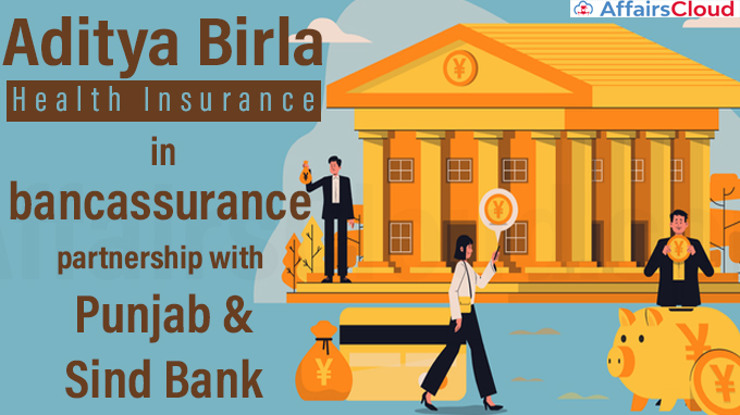 Aditya Birla Health Insurance in bancassurance partnership with Punjab & Sind Bank