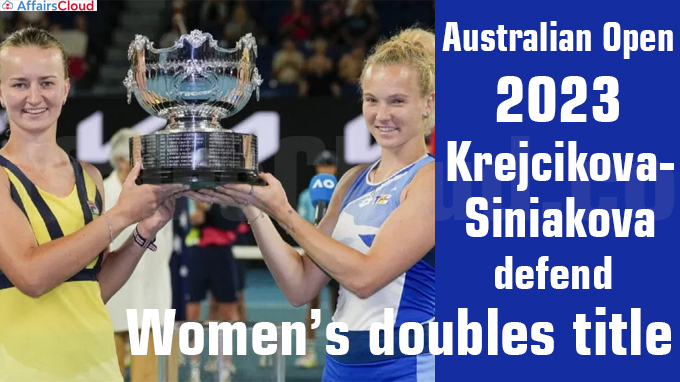 Australian Open 2023 Krejcikova-Siniakova defend women’s doubles title