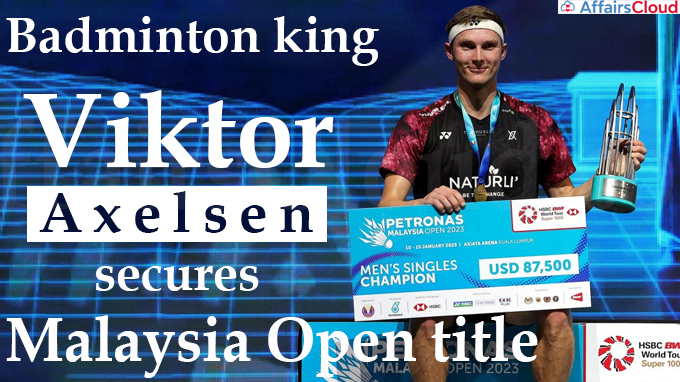 Badminton king Viktor Axelsen secures Malaysia Open title