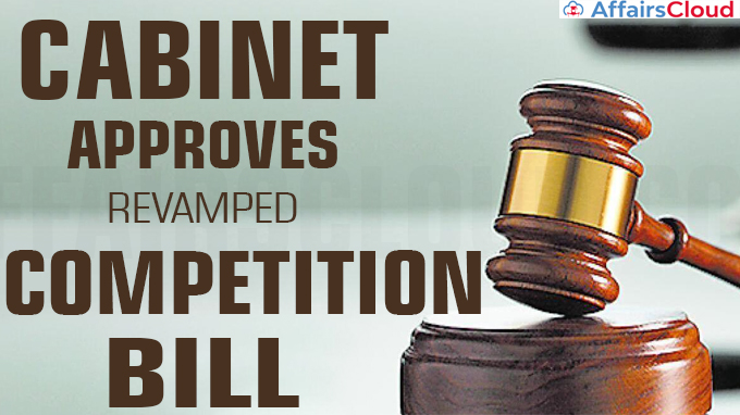 Cabinet approves revamped Competition Bill