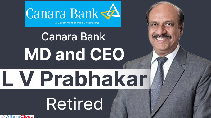 Canara Bank MD and CEO L V Prabhakar retires