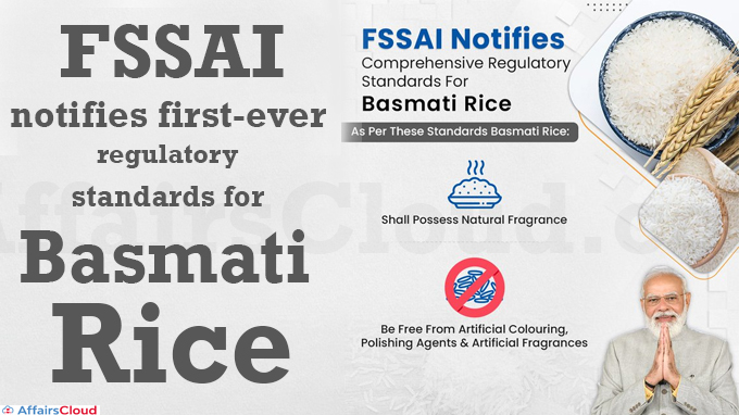 FSSAI notifies first-ever regulatory standards for basmati rice