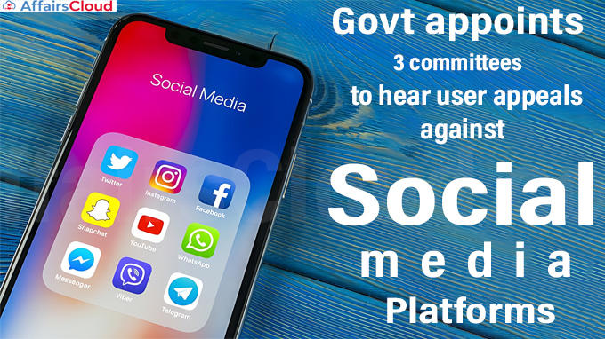 Govt appoints 3 committees to hear user appeals against social media platforms