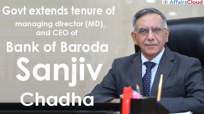 Govt extends tenure of Bank of Baroda MD Sanjiv Chadha