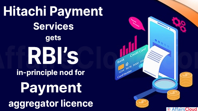 Hitachi Payment Services gets RBI’s in-principle nod for payment aggregator licence