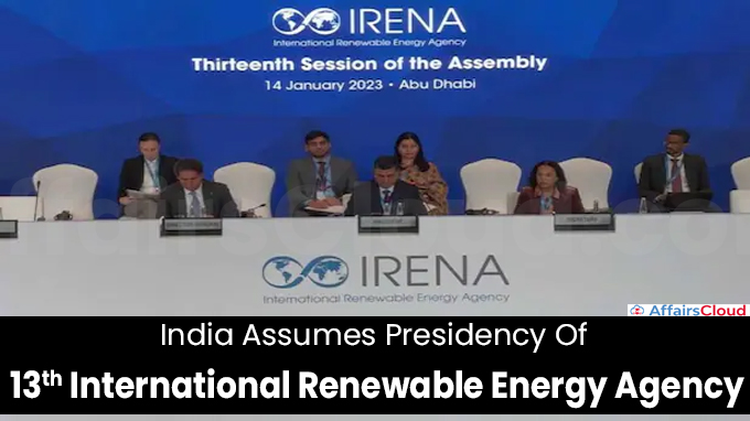 India Assumes Presidency Of 13th International Renewable Energy Agency