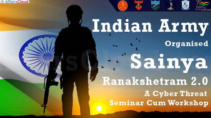 Indian Army Organises Sainya Ranakshetram 2.0 - A Cyber Threat Seminar Cum Workshop