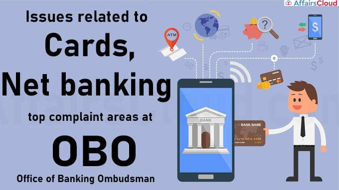 Issues related to cards, net banking top complaint areas at OBO RBI report