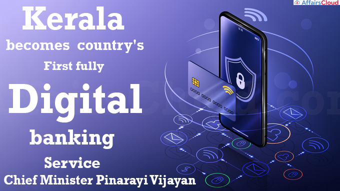 Kerala becomes country's first fully digital banking service CM Vijayan