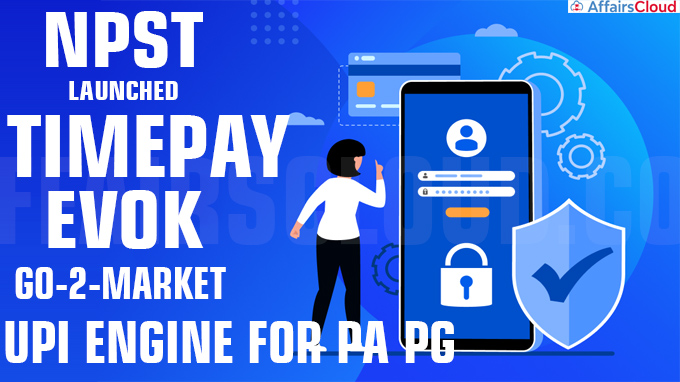 NPST launches TimePay Evok Go-2-Market UPI engine for PA PG