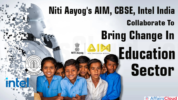 Niti Aayog's AIM, CBSE, Intel India Collaborate To Bring Change In Education Sector