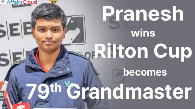 Pranesh wins Rilton Cup, becomes India’s 79th Grandmaster