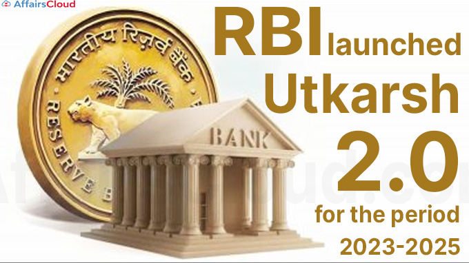 RBI launches Utkarsh 2.0 for the period 2023-2025