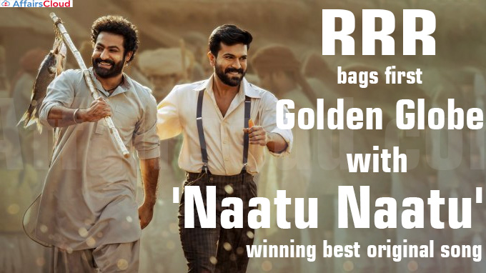RRR' bags first Golden Globe with 'Naatu Naatu' winning best original song