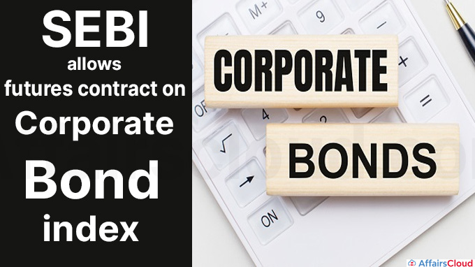 SEBI allows futures contract on corporate bond index