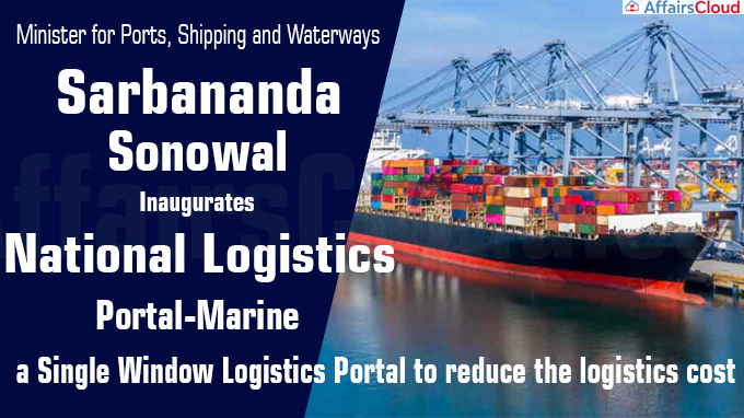 Shri Sarbananda Sonowal Inaugurates National Logistics Portal-Marine