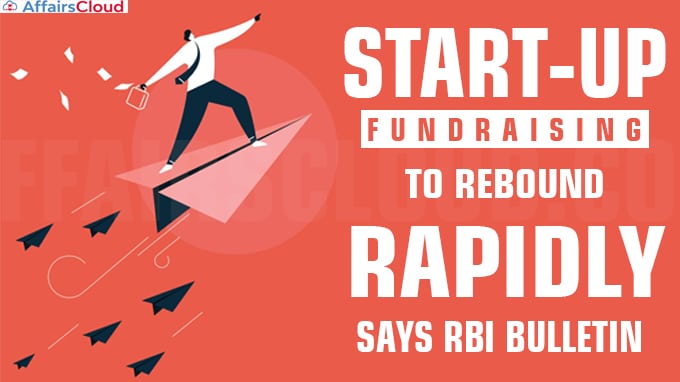 Start-up fundraising to rebound rapidly, says RBI Bulletin