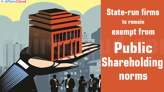 State-run firms to remain exempt from public shareholding norms