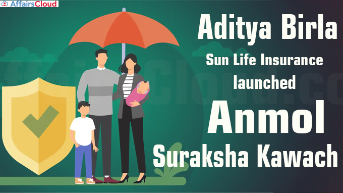 Aditya Birla Sun Life Insurance launches 'Anmol Suraksha Kawach'