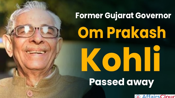 Former Gujarat governor O P Kohli Passed Away