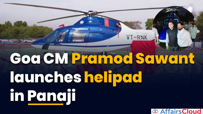 Goa CM Pramod Sawant launches helipad