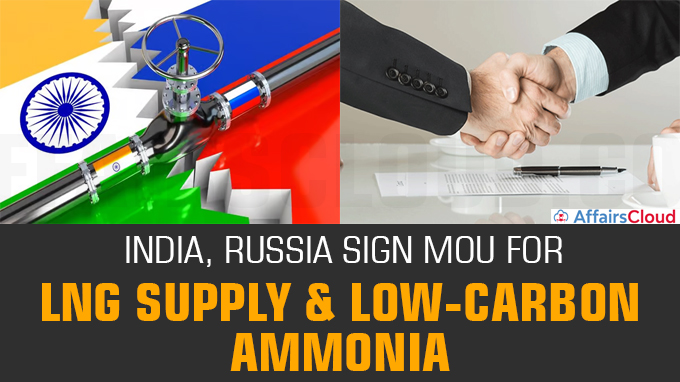 India, Russia sign MoU for LNG supply & low-carbon ammonia