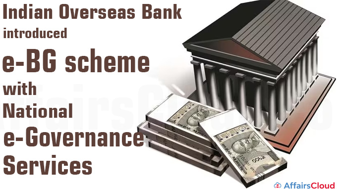 Indian Overseas Bank introduced e-BG scheme with National e-Governance Services