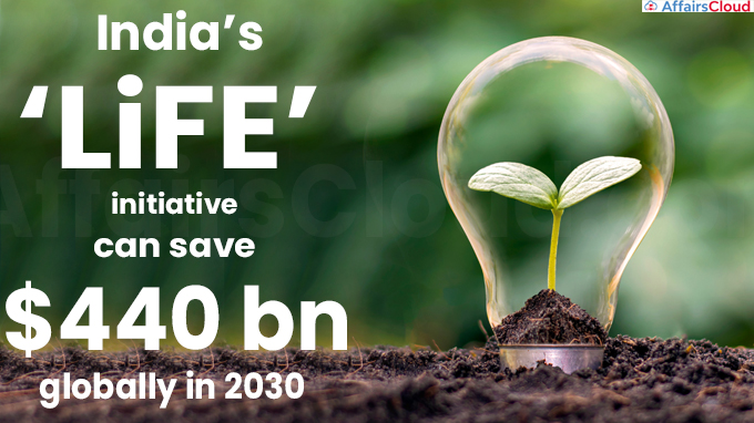 India’s ‘LiFE’ initiative can save $440 bn globally in 2030