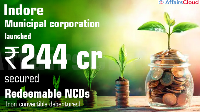 Indore municipal corporation launches ₹244 crore secured redeemable NCDs