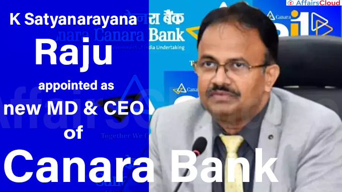 K Satyanarayana Raju appointed as new MD & CEO of Canara Bank
