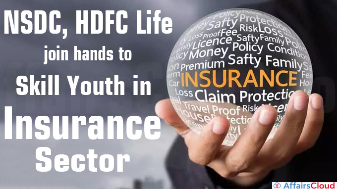 NSDC, HDFC Life join hands to skill youth in insurance sector