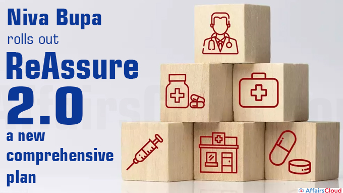 Niva Bupa rolls out ReAssure 2.0, a new comprehensive plan