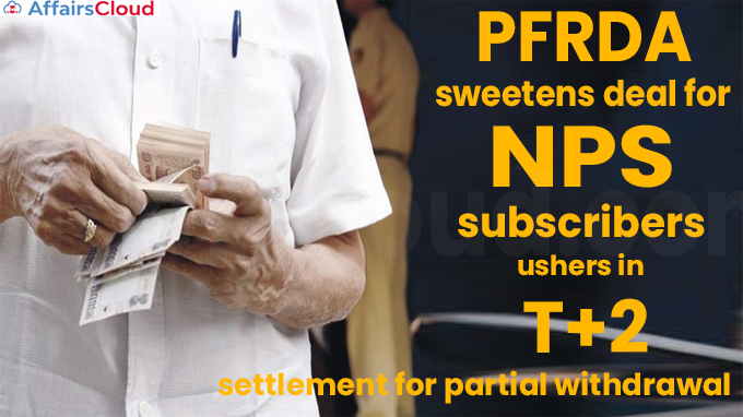 PFRDA sweetens deal for NPS subscribers, ushers in T+2 settlement for partial withdrawal
