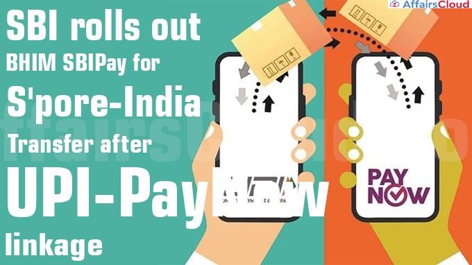 SBI rolls out BHIM SBIPay for S'pore-India transfer after UPI-PayNow linkage