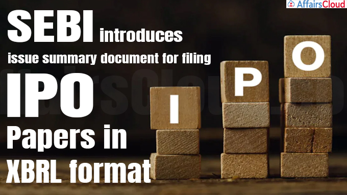 SEBI introduces issue summary document for filing IPO papers