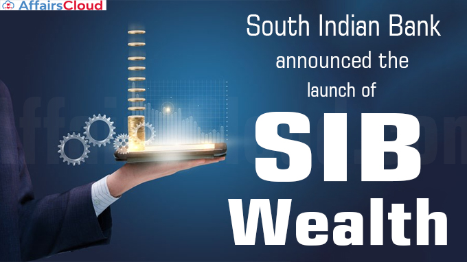 South Indian Bank announces the launch of SIB Wealth