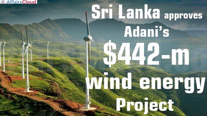 Sri Lanka approves Adani’s $442-m wind energy project