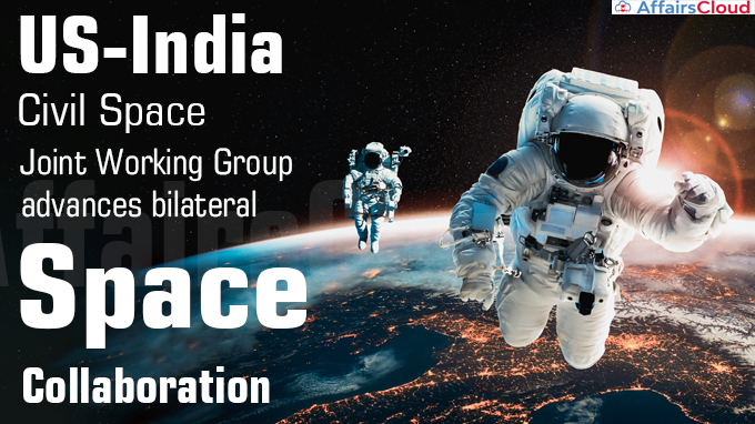 US-India Civil Space Joint Working Group advances bilateral space collaboration