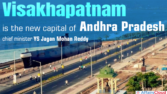 Visakhapatnam is the new capital of Andhra Pradesh