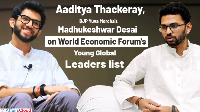 Aaditya Thackeray, BJP Yuva Morcha's Madhukeshwar Desai on World Economic Forum's Young Global Leaders list
