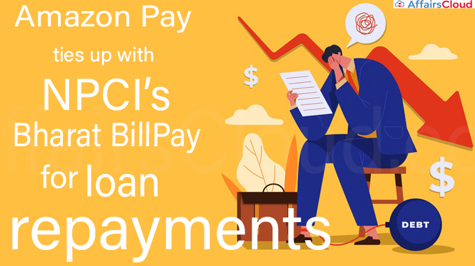 Amazon Pay ties up with NPCI’s Bharat BillPay for loan repayments