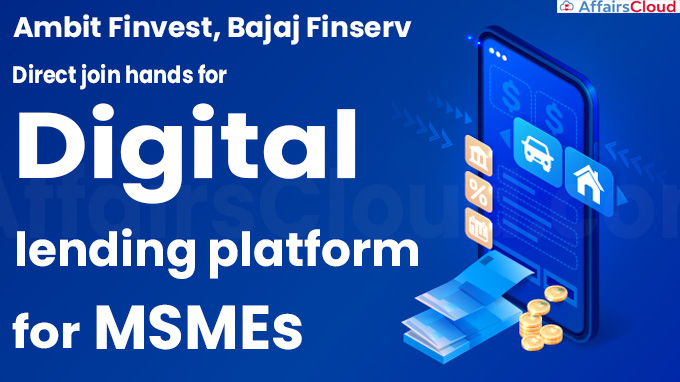 Ambit Finvest, Bajaj Finserv Direct join hands for digital lending platform for MSMEs