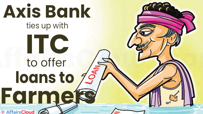 Axis Bank ties up with ITC to offer loans to farmers