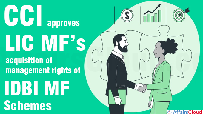 CCI approves LIC MF’s acquisition of management rights of IDBI MF schemes