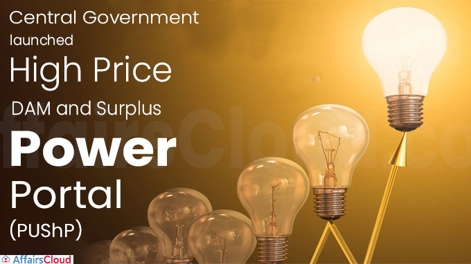 Central Government launches High Price DAM and Surplus Power Portal (PUShP)